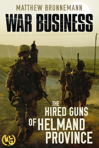 War Business: The Hired Guns of Helmand Province - Hardcover