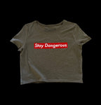 "STAY DANGEROUS" CROP (MIL GREEN & BLACK)